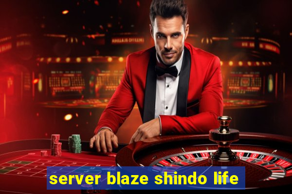 server blaze shindo life